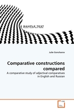 Comparative constructions compared. A comparative study of adjectival comparatives in English and Russian