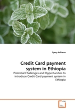 Credit Card payment system in Ethiopia. Potential Challenges and Opportunities to introduce Credit Card payment system in Ethiopia