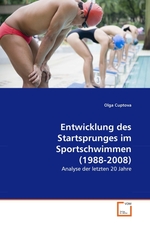 Entwicklung des Startsprunges im Sportschwimmen (1988-2008). Analyse der letzten 20 Jahre