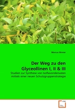 Der Weg zu den Glyceollinen I, II. Studien zur Synthese von Isoflavonderivaten mittels einer neuen Schutzgruppenstrategie