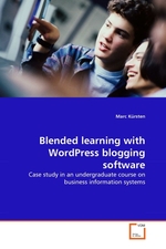 Blended learning with WordPress blogging software. Case study in an undergraduate course on business information systems