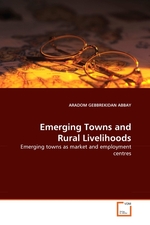 Emerging Towns and Rural Livelihoods. Emerging towns as market and employment centres