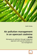 Air pollution management in an opencast coalmine area. Managing air pollution through integrated approach with special emphasis on eco-management