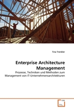 Enterprise Architecture Management. Prozesse, Techniken und Methoden zum Management von IT-Unternehmensarchitekturen