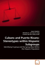Cubans and Puerto Ricans: Stereotypes within Hispanic Subgroups. Identifying In-group and Out-group Bias Within the Hispanic Population