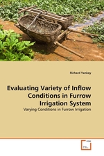 Evaluating Variety of Inflow Conditions in Furrow Irrigation System. Varying Conditions in Furrow Irrigation