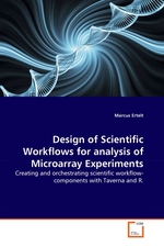 Design of Scientific Workflows for analysis of Microarray Experiments. Creating and orchestrating scientific workflow-components with Taverna and R