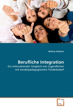 Berufliche Integration. Ein internationaler Vergleich von Jugendlichen mit sonderp?dagogischem F?rderbedarf