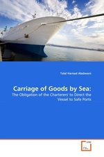 Carriage of Goods by Sea:. The Obligation of the Charterers to Direct the Vessel to Safe Ports