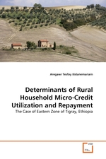 Determinants of Rural Household Micro-Credit Utilization and Repayment. The Case of Eastern Zone of Tigray, Ethiopia