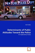 Determinants of Public Attitudes Toward the Police. An Exploratory Study