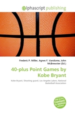 40-plus Point Games by Kobe Bryant