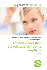 Aminolevulinic Acid Dehydratase Deficiency Porphyria