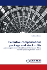 Executive compensations package and stock splits. Are managers more inclined to split their shares if they stand to personally benefit from it?