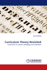 Curriculum Theory Revisited. Curriculum as content, pedagogy and evaluation