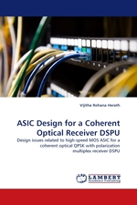 ASIC Design for a Coherent Optical Receiver DSPU. Design issues related to high-speed MOS ASIC for a coherent optical QPSK with polarization multiplex receiver DSPU
