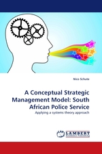 A Conceptual Strategic Management Model: South African Police Service. Applying a systems theory approach