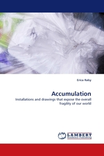 Accumulation. Installations and drawings that expose the overall fragility of our world