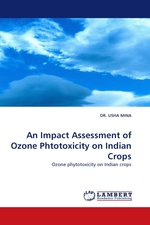 An Impact Assessment of Ozone Phtotoxicity on Indian Crops. Ozone phytotoxicity on Indian crops