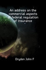 An address on the commercial aspects of federal regulation of insurance