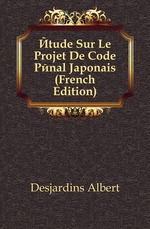 ?tude Sur Le Projet De Code P?nal Japonais (French Edition)