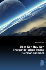 ?ber Den Bau Der Thukydideischen Reden (German Edition)