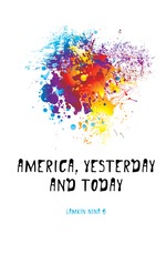 America, yesterday and today