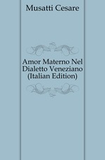 Amor Materno Nel Dialetto Veneziano (Italian Edition)