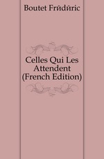 Celles Qui Les Attendent (French Edition)