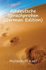 Altdeutsche Sprachproben (German Edition)