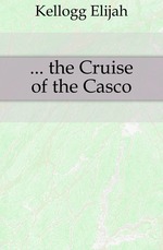 the Cruise of the Casco