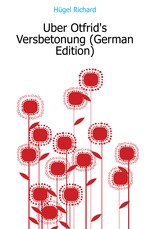 ?ber Otfrids Versbetonung (German Edition)