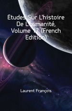 ?tudes Sur Lhistoire De Lhumanit?, Volume 17 (French Edition)