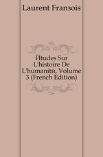 ?tudes Sur Lhistoire De Lhumanit?, Volume 3 (French Edition)