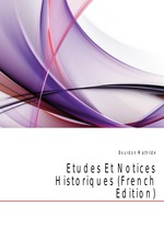 ?tudes Et Notices Historiques (French Edition)