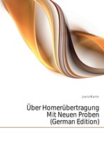 ?ber Homer?bertragung Mit Neuen Proben (German Edition)