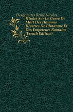 ?tudes Sur Le Genre De Mort Des Hommes Illustres De Plutarque Et Des Empereurs Romains (French Edition)