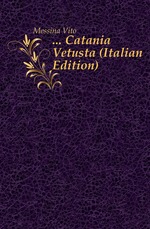 Catania Vetusta (Italian Edition)