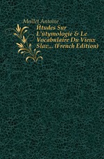 ?tudes Sur L?tymologie&Le Vocabulaire Du Vieux Slav... (French Edition)
