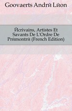 ?crivains, Artistes Et Savants De LOrdre De Pr?montr? (French Edition)