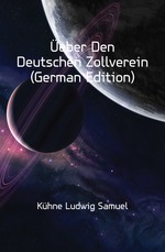 ?eber Den Deutschen Zollverein (German Edition)
