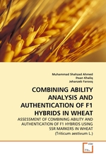 COMBINING ABILITY ANALYSIS AND AUTHENTICATION OF F1 HYBRIDS IN WHEAT. ASSESSMENT OF COMBINING ABILITY AND AUTHENTICATION OF F1 HYBRIDS USING SSR MARKERS IN WHEAT (Triticum aestivum L.)