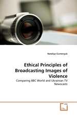Ethical Principles of Broadcasting Images of Violence. Comparing BBC World and Ukrainian TV Newscasts