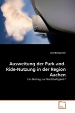 Ausweitung der Park-and-Ride-Nutzung in der Region Aachen. Ein Beitrag zur Nachhaltigkeit?