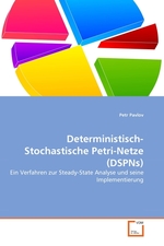 Deterministisch-Stochastische Petri-Netze (DSPNs). Ein Verfahren zur Steady-State Analyse und seine Implementierung