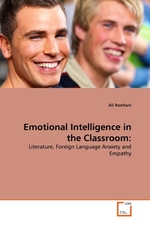 Emotional Intelligence in the Classroom:. Literature, Foreign Language Anxiety and Empathy