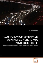 ADAPTATION OF SUPERPAVE ASPHALT CONCRETE MIX DESIGN PROCEDURE. TO JORDAN CLIMATIC AND TRAFFIC CONDITIONS