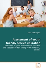 Assessment of youth friendly service utilization. Assessment of youth friendly service utilization and associated factors among youth in Mekelle, Ethiopia