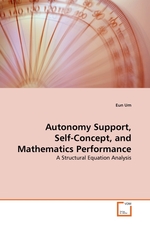 Autonomy Support, Self-Concept, and Mathematics Performance. A Structural Equation Analysis