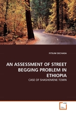 AN ASSESSMENT OF STREET BEGGING PROBLEM IN ETHIOPIA. CASE OF SHASHEMENE TOWN